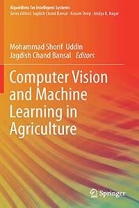 Computer Vision and Machine Learning in Agriculture