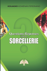 Questions-Réponses sur la Sorcellerie
