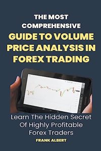 Most Comprehensive Guide To Volume Price Analysis In Forex Trading
