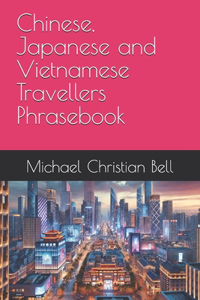 Chinese, Japanese and Vietnamese Travellers Phrasebook