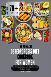 Miracle Osteoporosis Diet Cookbook for Women