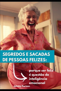 Segredos e Sacadas de pessoas felizes
