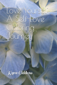 Love Yourself: A Self-Love Coloring Journey