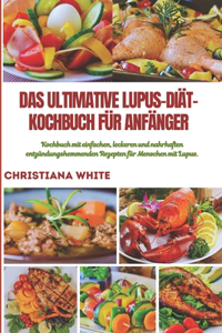 Ultimative Lupus-Diät-Kochbuch Für Anfänger
