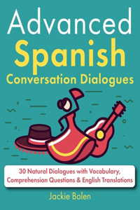 Advanced Spanish Conversation Dialogues