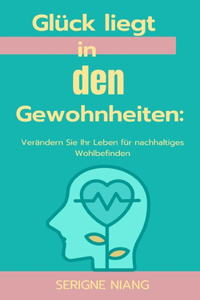 Glück liegt in den Gewohnheiten
