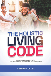 The Holistic Living Code