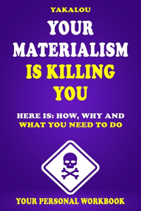 Your Materialism Is Killing You