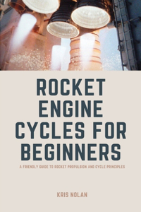 Rocket Engine Cycles for Beginners