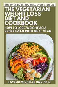 Vegetarian Weight Loss Diet And Cookbook