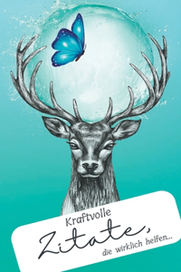 Kraftvolle Zitate, die wirklich helfen...