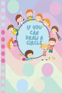 If You Can Draw A Circle