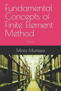 Fundamental Concepts of Finite Element Method
