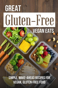 Great Gluten-Free Vegan Eats