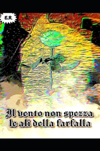 Il vento non spezza le ali della farfalla