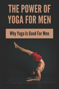 The Power Of Yoga For Men