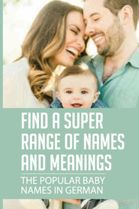 Find A Super Range Of Names And Meanings