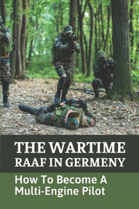 The Wartime RAAF In Germeny