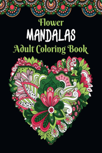 Flower Mandalas Adult Coloring Book