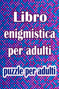 Libro enigmistica per adulti