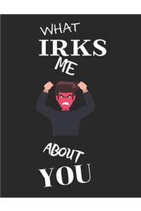 What Irks Me About You - Let It All Out