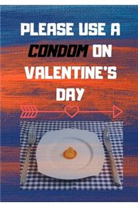 Please Use a Condom on Valentine's Day