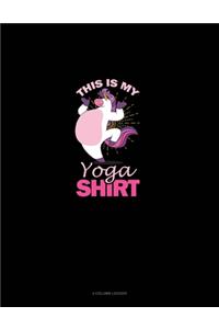 This Is My Yoga Shirt