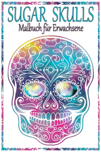 Sugar Skulls Malbuch für Erwachsene