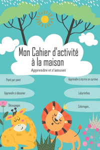Mon Cahier d'activité à la maison, Apprendre et s'amuser