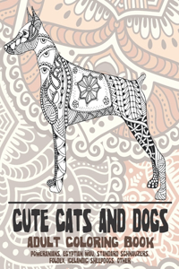 Cute Cats and Dogs - Adult Coloring Book - Pomeranians, Egyptian Mau, Standard Schnauzers, Foldex, Icelandic Sheepdogs, other