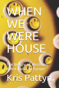 When We Were House