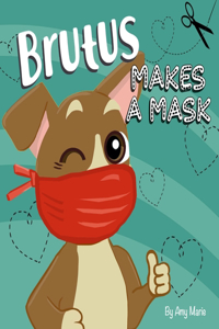Brutus Makes a Mask