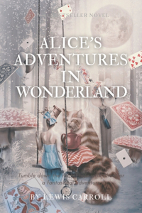 Alice's Adventures In Wonderland by Lewis Carroll