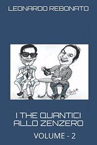 I the Quantici Allo Zenzero - Volume 2