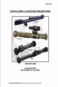 FM 3-23.25 Shoulder-Launched Munitions