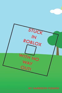 Stuck in Roblox with No Way Out!