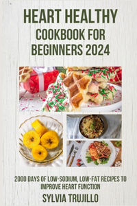 Heart Healthy Cookbook for Beginners 2024