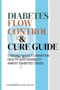Diabetes Flow Control and Cure Guide