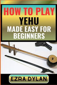 How to Play Yehu Made Easy for Beginners