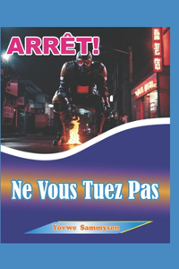 ARRÊT! Ne Vous Tuez Pas