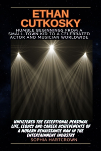 Ethan Cutkosky Humble Beginnings from a Small-Town Kid to a Celebrated Actor and Musician Worldwide