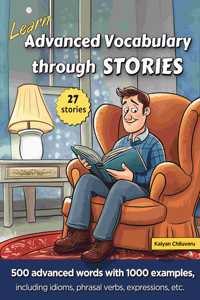 Learn Advanced Vocabulary through Stories: 500 advanced words including idioms, phrasal verbs, expressions, etc.