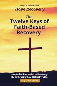 Twelve Keys of Faith-Based Recovery