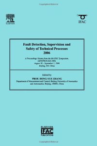 Fault Detection, Supervision and Safety of Technical Processes 2006