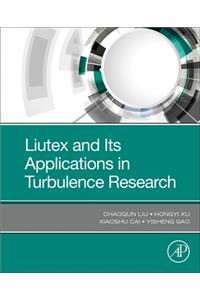 Liutex and Its Applications in Turbulence Research