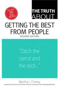 The Truth About Getting the Best from People