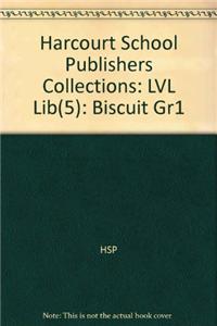 Harcourt School Publishers Collections: LVL Lib(5): Biscuit Gr1
