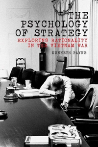 Psychology of Strategy: Exploring Rationality in the Vietnam War