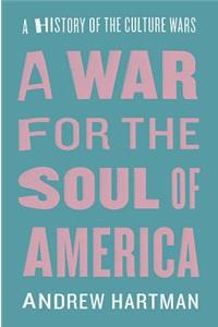 A A War for the Soul of America War for the Soul of America: A History of the Culture Wars