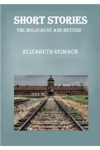 Short Stories the Holocaust and Beyond